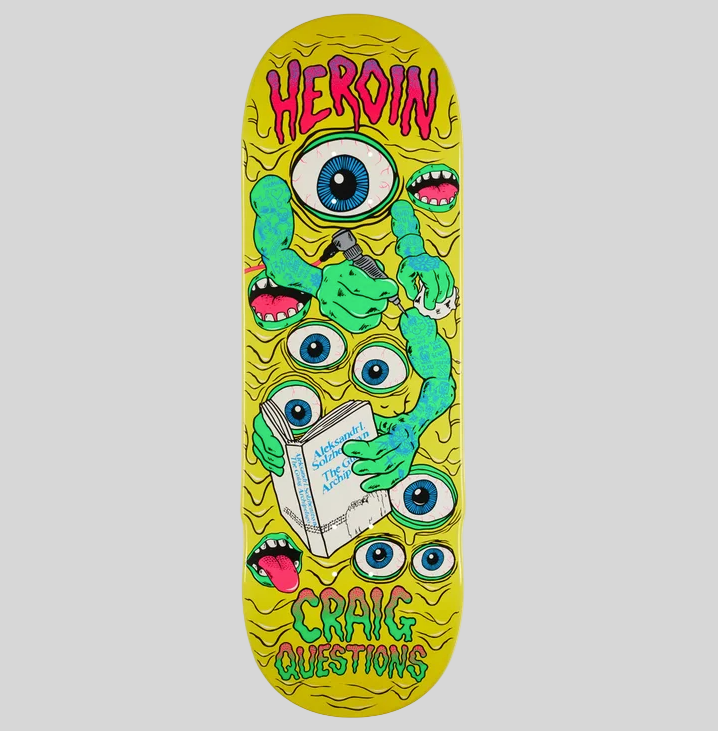 Heroin 10.0 Craig Questions Mutate or Die Skateboard Deck
